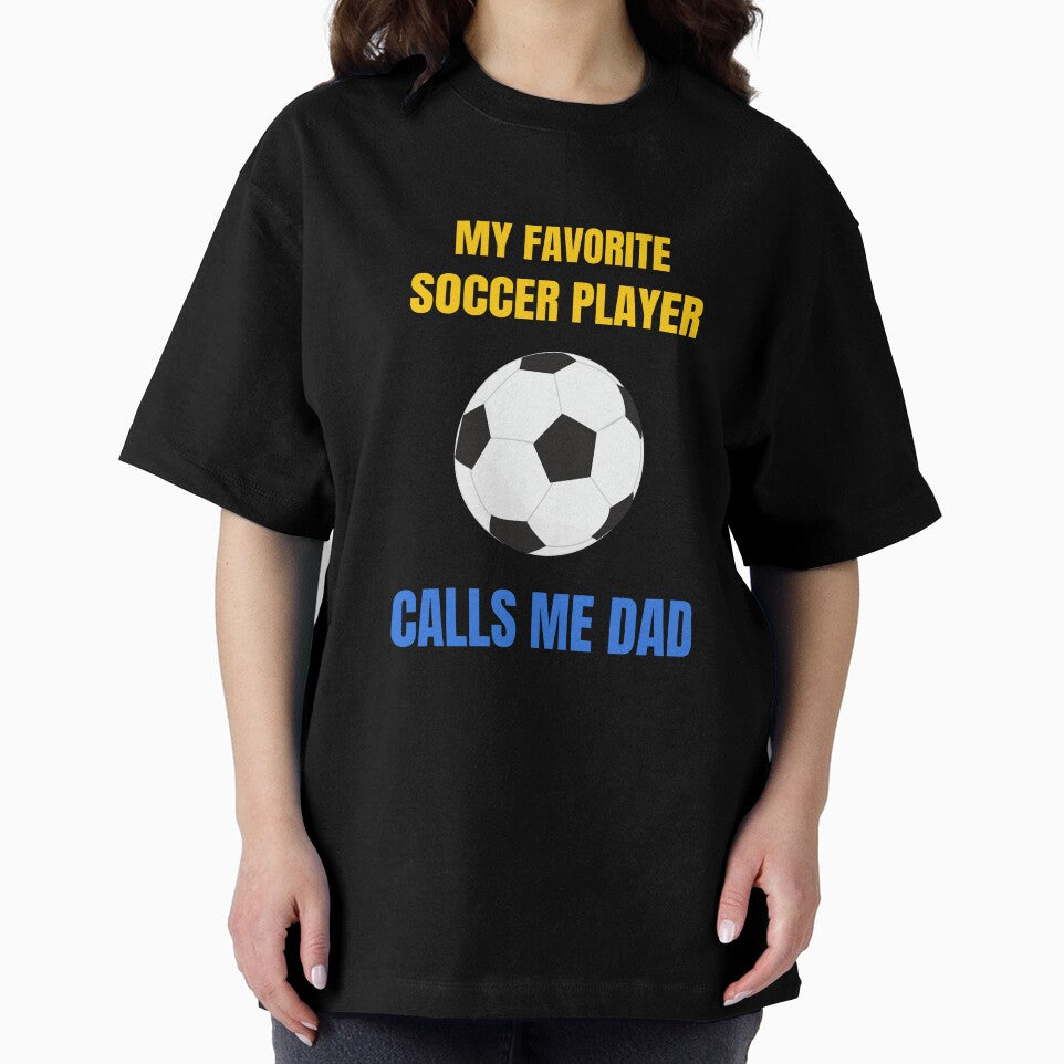 My Favorite Soccer Player Calls Me Dad, Funny Father's Day Design by HermoTees