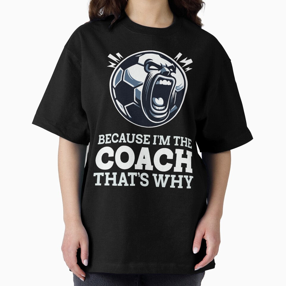 Angry Soccer Coach: Because I'm the Coach That's Why by Victor Shadehorn