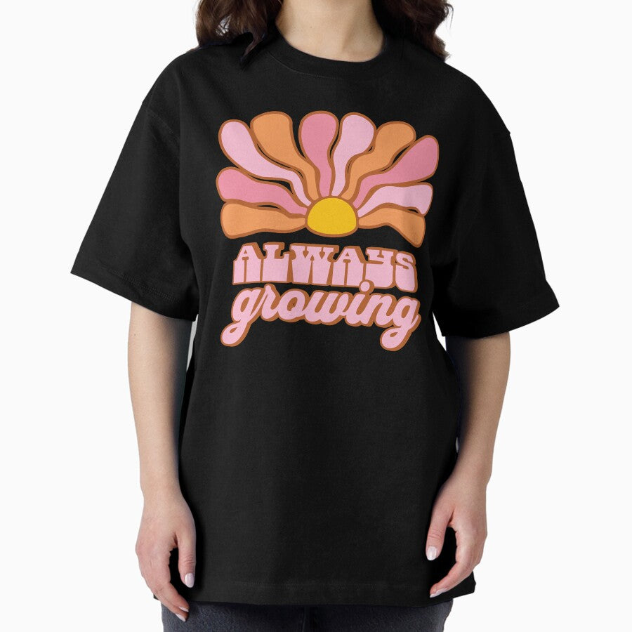 Always Growing Retro Floral Oversized T-Shirt Hoodie, Sweatshirt | CoreVibeTees.com
