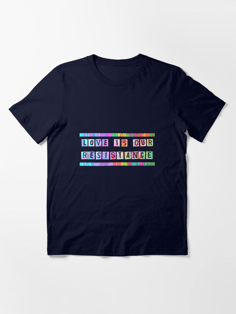 Love Is Our Resistance Essential T-Shirt Hoodie, Sweatshirt | CoreVibeTees.com (Image 3)