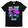 Ski Trip 2025 T-Shirt Hoodie, Sweatshirt | CoreVibeTees.com