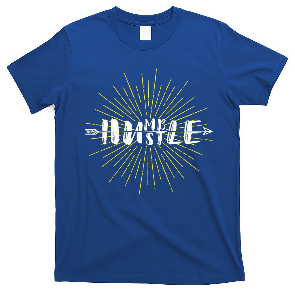 Stay Humble And Hustle T-Shirt Hoodie, Sweatshirt | CoreVibeTees.com