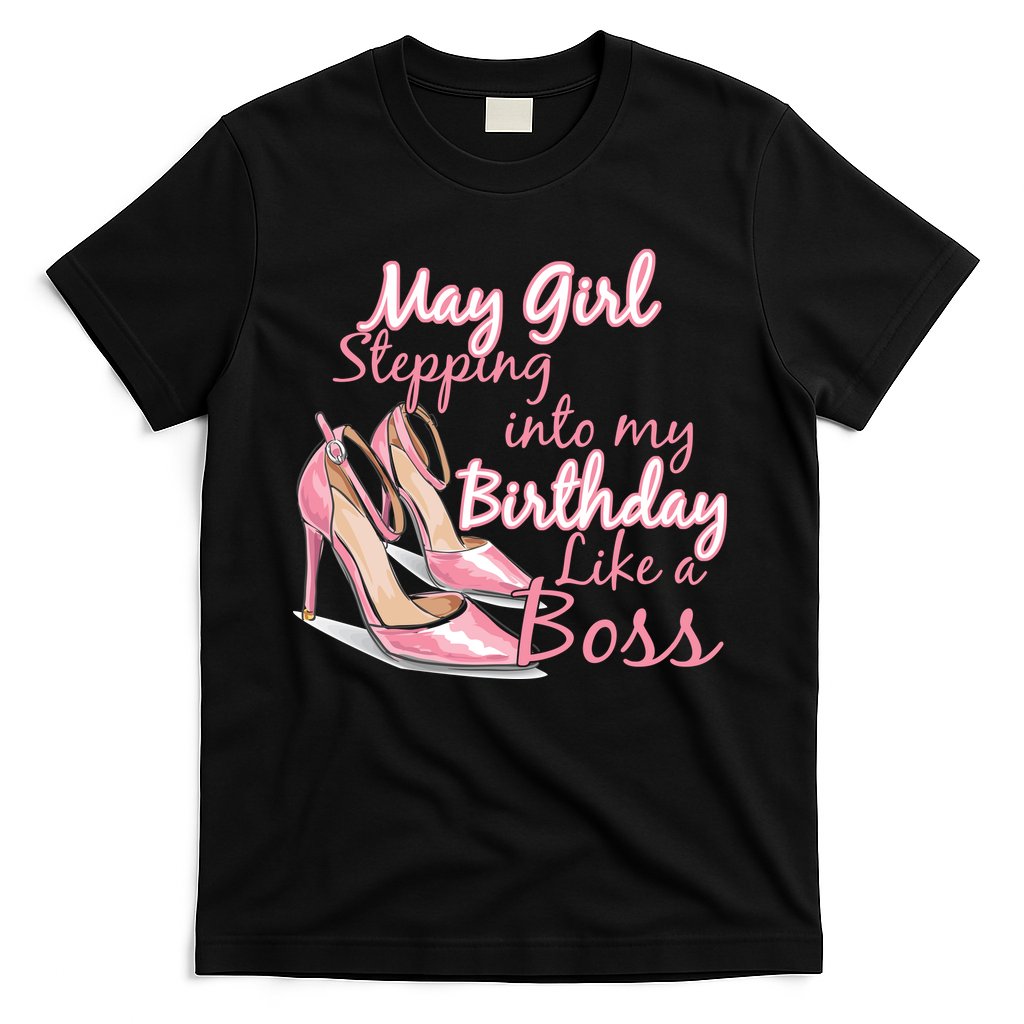 Stepping into May like a boss T-Shirt Hoodie, Sweatshirt | CoreVibeTees.com