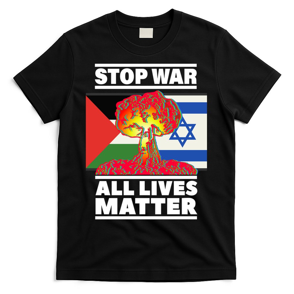 Stop War All Lives Matter Israel Palestine T-Shirt Hoodie, Sweatshirt | CoreVibeTees.com