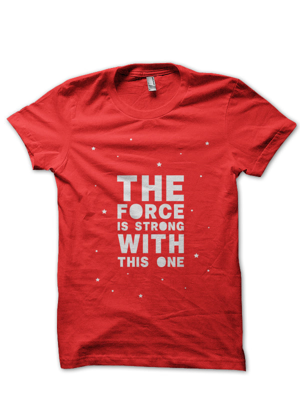 The Force Is Strong With This One Half Sleeve T-Shirt Hoodie, Sweatshirt | CoreVibeTees.com