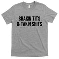 Shakin Tits & Takin Shits Quotes Sayings T-Shirt Hoodie, Sweatshirt | CoreVibeTees.com