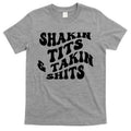 Shakin Tits & Takin Shits Quotes Sayings T-Shirt Style001 Hoodie, Sweatshirt | CoreVibeTees.com