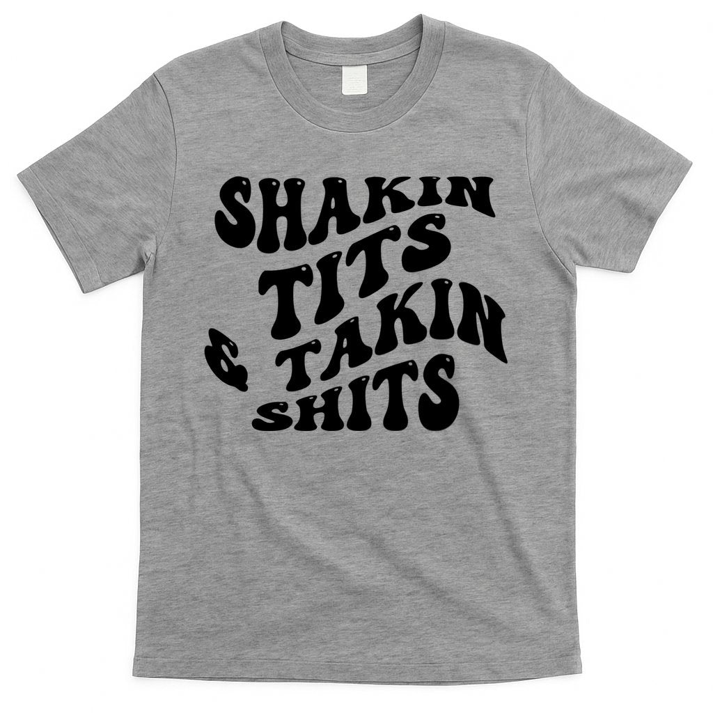 Shakin Tits & Takin Shits Quotes Sayings T-Shirt Style001 Hoodie, Sweatshirt | CoreVibeTees.com