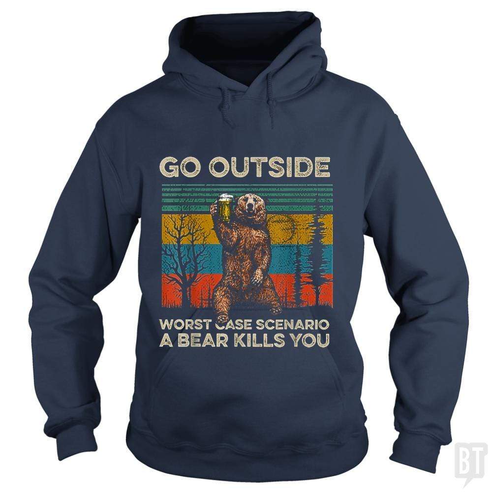 Go Outside Worst Case Scenario A Bear Kills You Hoodie T-Shirts, Sweatshirt | CoreVibeTees.com (Image 1)
