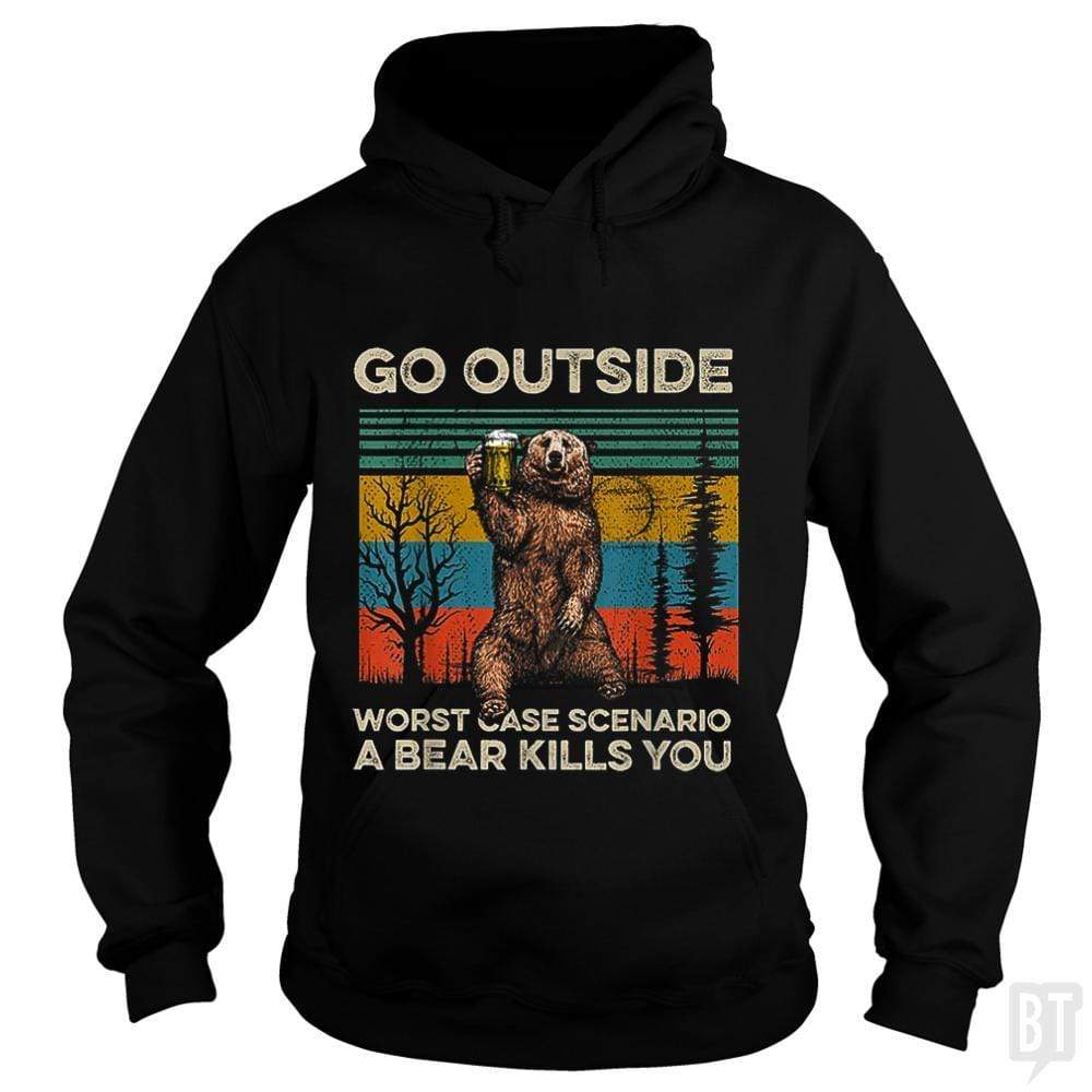 Go Outside Worst Case Scenario A Bear Kills You Hoodie T-Shirts, Sweatshirt | CoreVibeTees.com (Image 2)