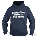 Everything Hurts And I'm Dying Hoodie T-Shirts, Sweatshirt | CoreVibeTees.com (Image 1)