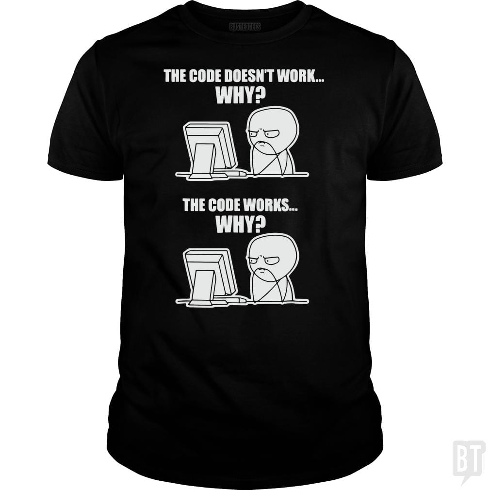 Funny Programmer T-Shirt - Code Works Why Meme Tee Hoodie, Sweatshirt | CoreVibeTees.com (Image 2)