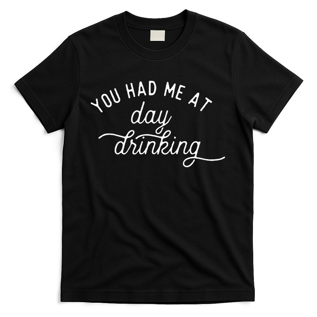 Summer Vacation Funny You Had Me At Day Drinking T-Shirt Hoodie, Sweatshirt | CoreVibeTees.com