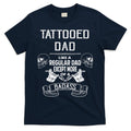 Tattooed Dad Like A Regular Dad Except More Of A Badass T-Shirt Hoodie, Sweatshirt | CoreVibeTees.com