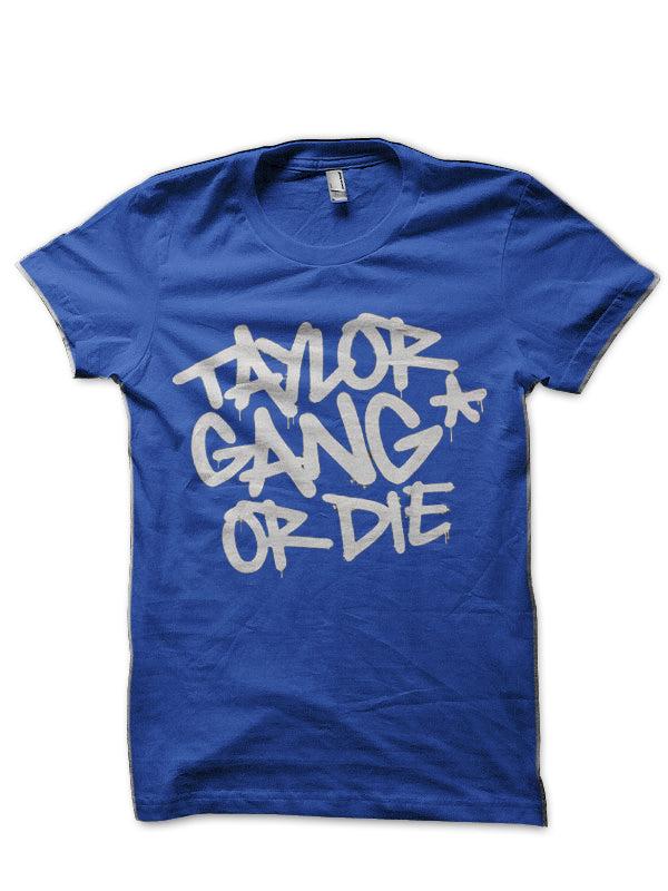 Taylor Gang Or Die T-Shirt Style002 Hoodie, Sweatshirt | CoreVibeTees.com