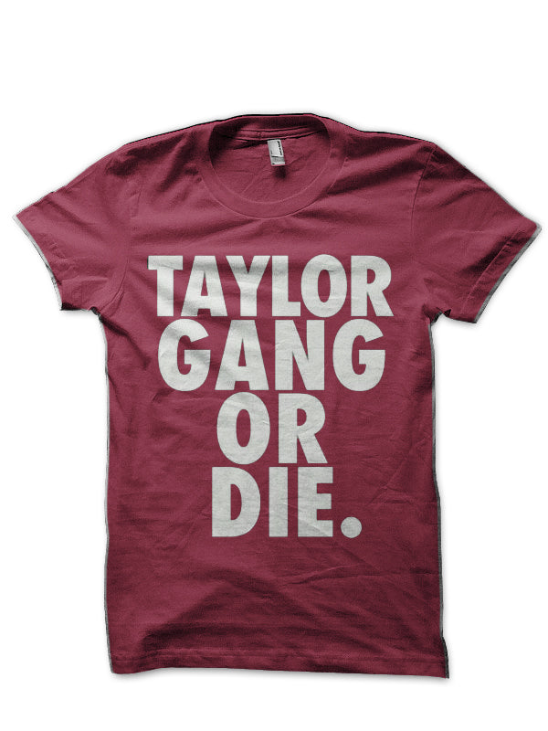 Taylor Gang Or Die T-Shirt Hoodie, Sweatshirt | CoreVibeTees.com