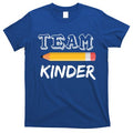 Team Kinder Kindergarten T-Shirt Hoodie, Sweatshirt | CoreVibeTees.com