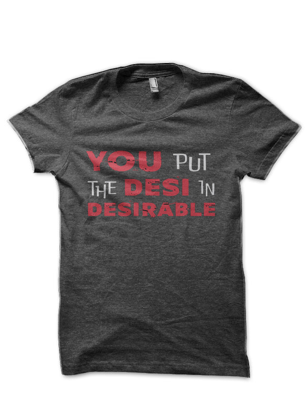You put the Desi in Desirable Bollywood Half Sleeve T-Shirt Hoodie, Sweatshirt | CoreVibeTees.com