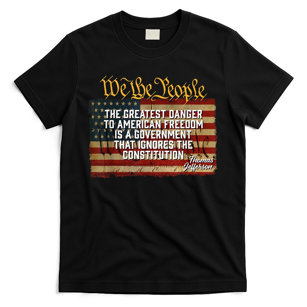 The Greatest Danger To American Freedom Thomas Jefferson T-Shirt Hoodie, Sweatshirt | CoreVibeTees.com