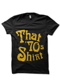 That 70s Black T-Shirt Hoodie, Sweatshirt | CoreVibeTees.com