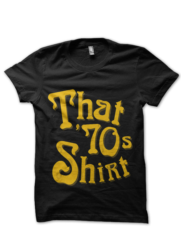That 70s Black T-Shirt Hoodie, Sweatshirt | CoreVibeTees.com