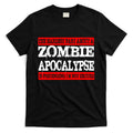 The Hardest Part About The Zombie Apocalypse Is Pretending I'm Not Excited T-Shirt Hoodie, Sweatshirt | CoreVibeTees.com