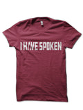 I Have Spoken Maroon T-Shirt Hoodie, Sweatshirt | CoreVibeTees.com