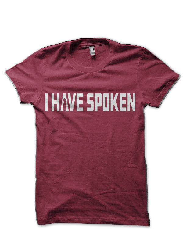 I Have Spoken Maroon T-Shirt Hoodie, Sweatshirt | CoreVibeTees.com