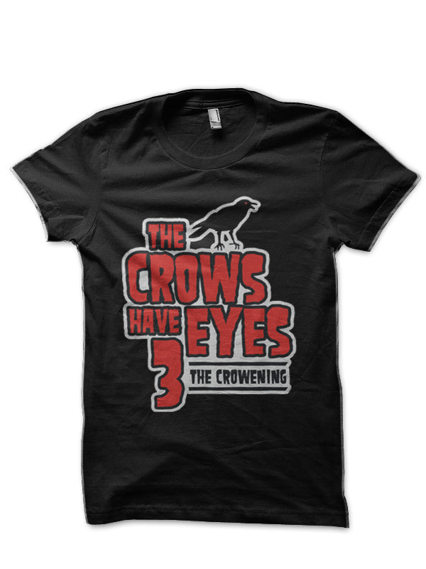 The Crows Have Eyes 3: The Crowening T-Shirt Hoodie, Sweatshirt | CoreVibeTees.com