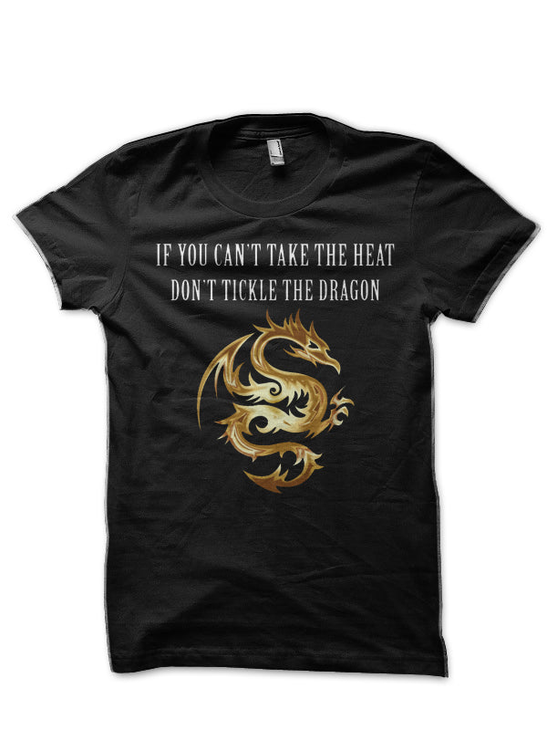 If You Canâ€™t Take The Heat Donâ€™t Tickle The Dragon T-Shirt Hoodie, Sweatshirt | CoreVibeTees.com