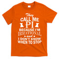 They Call Me PI Because I'm Irrational T-Shirt Hoodie, Sweatshirt | CoreVibeTees.com