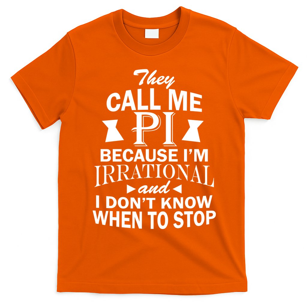 They Call Me PI Because I'm Irrational T-Shirt Hoodie, Sweatshirt | CoreVibeTees.com