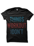 Things Workout I donâ€™t Black T-Shirt Hoodie, Sweatshirt | CoreVibeTees.com