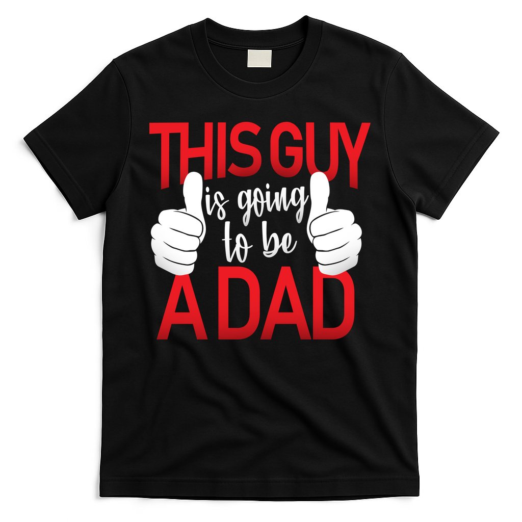 This Guy Is Going To Be A Dad T-Shirt Hoodie, Sweatshirt | CoreVibeTees.com