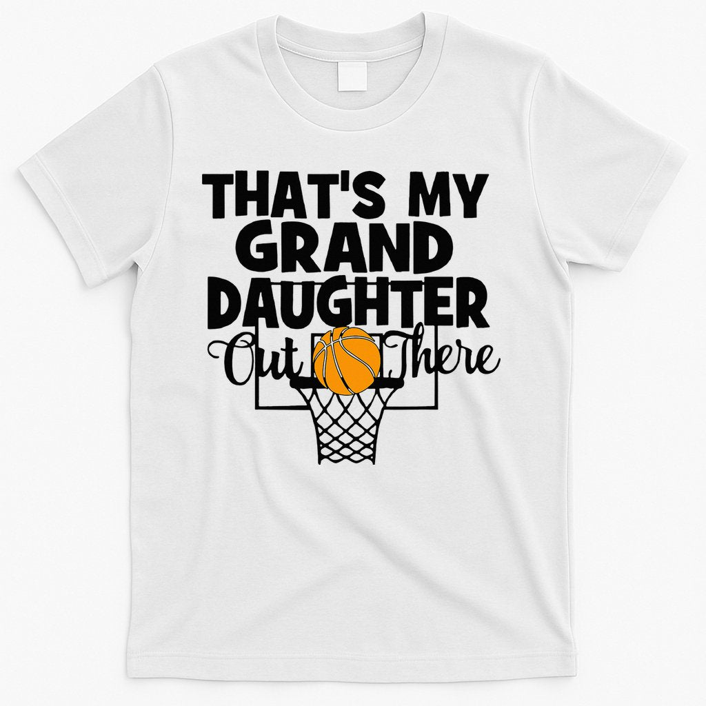 That's My Granddaughter Out There Basketball Grandma Grandpa T-Shirt Hoodie, Sweatshirt | CoreVibeTees.com