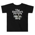 The Horrors Persist But So Do I Kid's Toddler Tee Hoodie, Sweatshirt | CoreVibeTees.com
