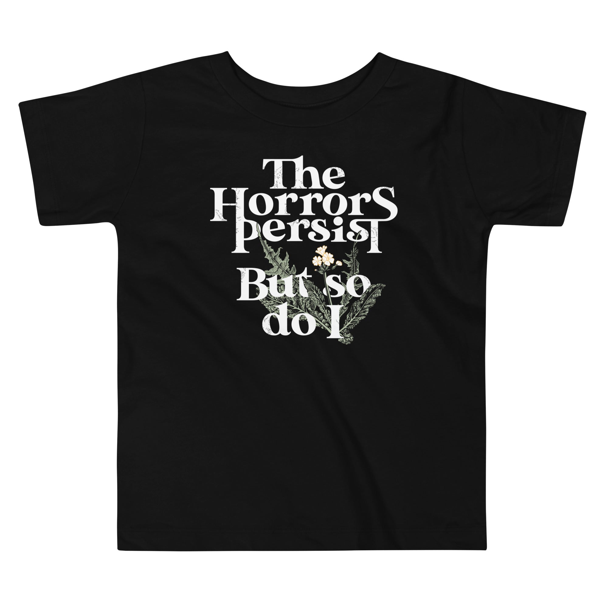 The Horrors Persist But So Do I Kid's Toddler Tee Hoodie, Sweatshirt | CoreVibeTees.com