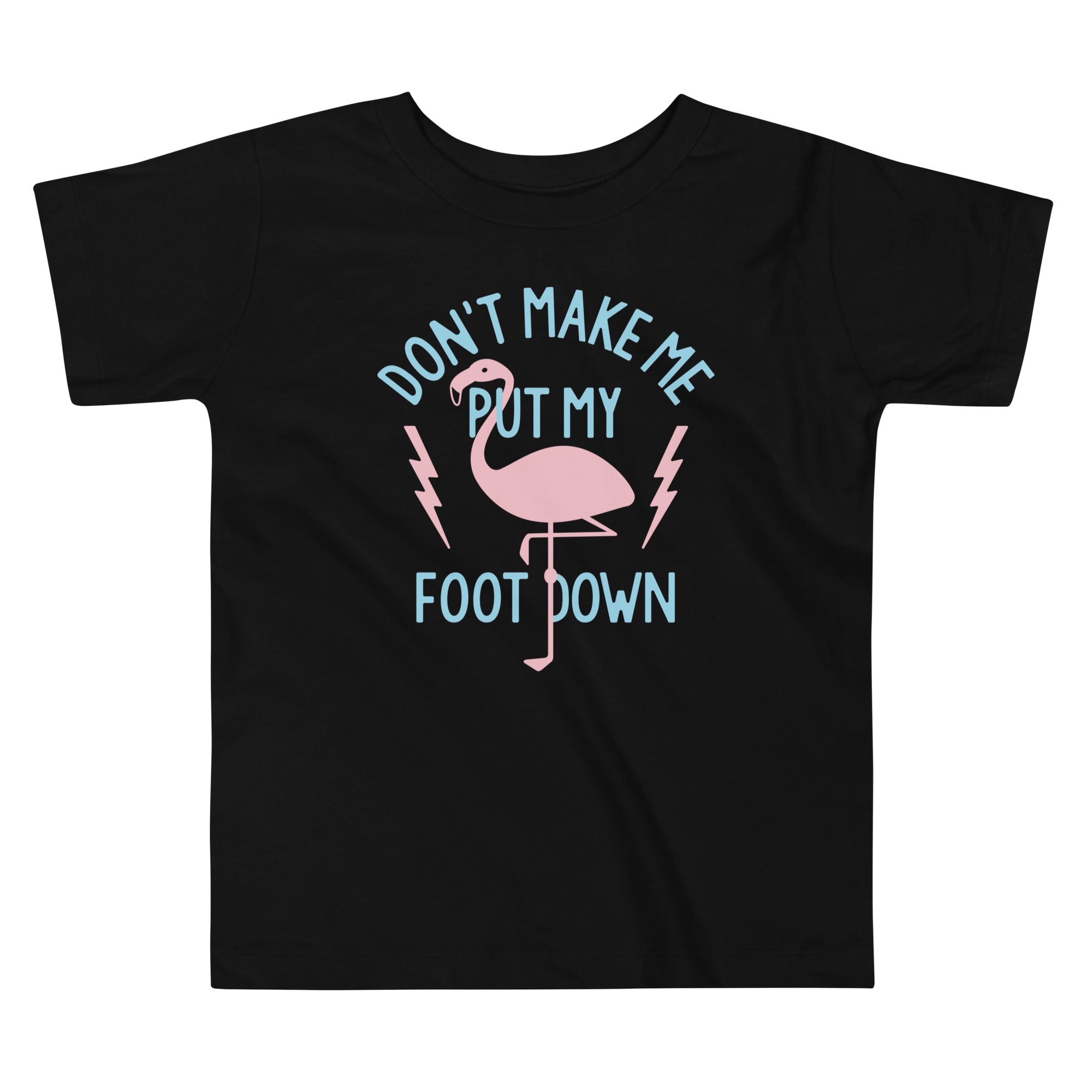 Don't Make Me Put My Foot Down Kid's Toddler Tee Hoodie, Sweatshirt | CoreVibeTees.com