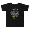 Things Are About To Get Dicey Kid's Toddler Tee Hoodie, Sweatshirt | CoreVibeTees.com