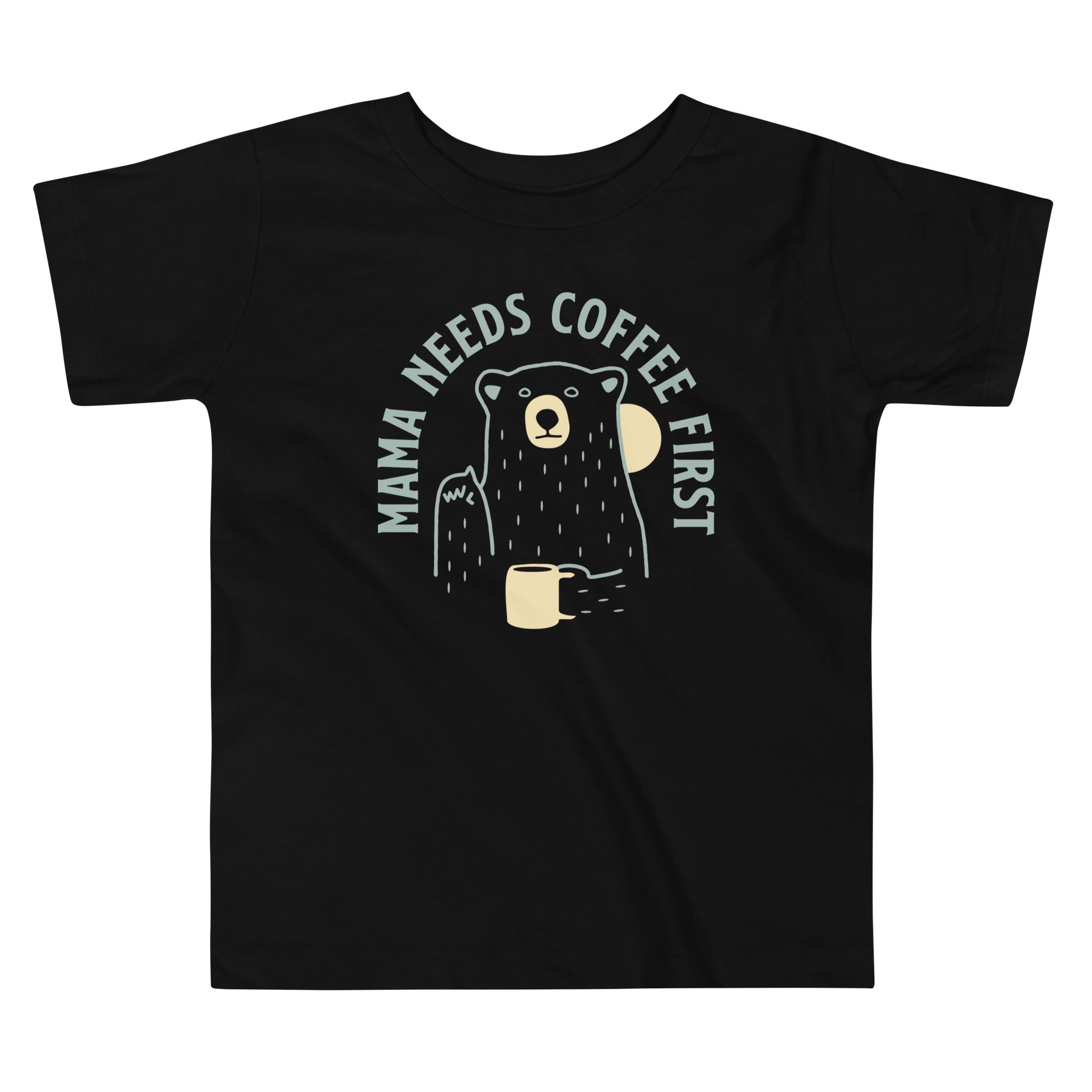 Mama Needs Coffee First Kid's Toddler Tee Hoodie, Sweatshirt | CoreVibeTees.com