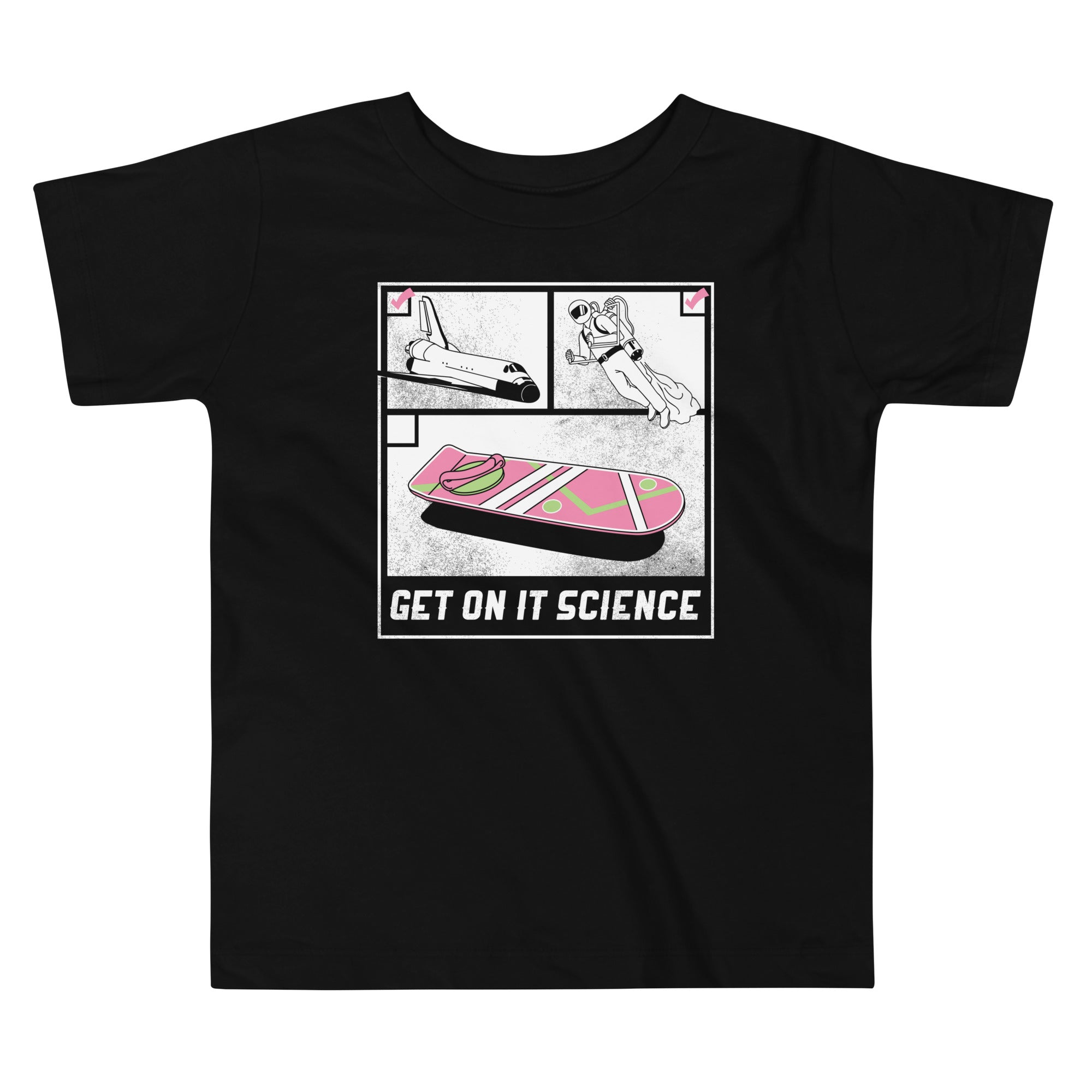 Get On It Science Kid's Toddler Tee Hoodie, Sweatshirt | CoreVibeTees.com