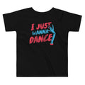 I Just Wanna Dance Kid's Toddler Tee Hoodie, Sweatshirt | CoreVibeTees.com (Image 1)