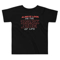 Always Look On The Dark Side Of Life Kid's Toddler Tee Hoodie, Sweatshirt | CoreVibeTees.com