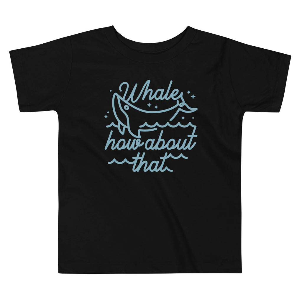 Whale How About That Kid's Toddler Tee Hoodie, Sweatshirt | CoreVibeTees.com (Image 1)