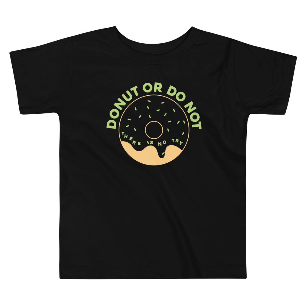 Donut Or Do Not Kid's Toddler Tee Hoodie, Sweatshirt | CoreVibeTees.com