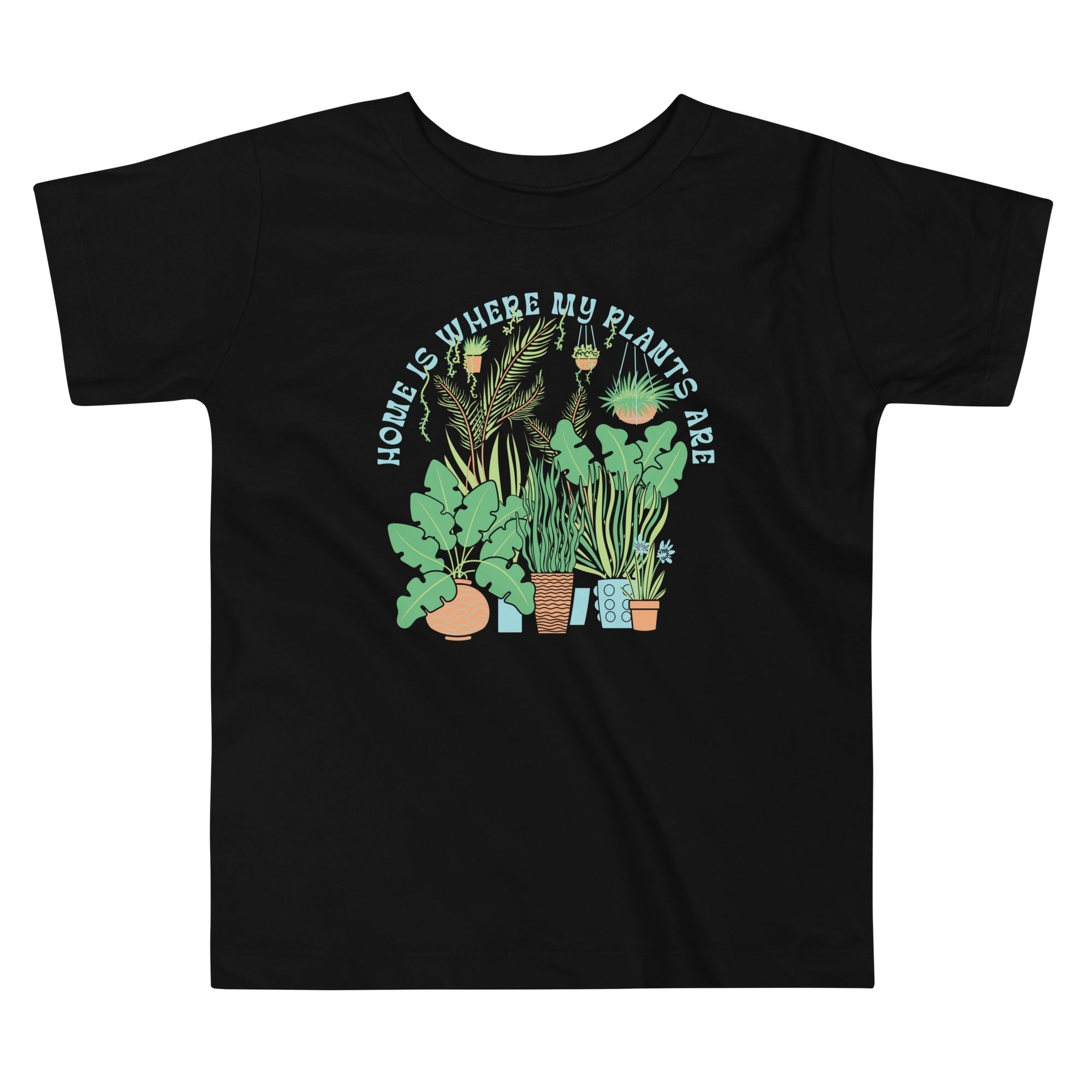 Home Is Where The Plants Are Kid's Toddler Tee Hoodie, Sweatshirt | CoreVibeTees.com