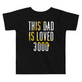 This Dad Is Loved 3000 Kid's Toddler Tee Hoodie, Sweatshirt | CoreVibeTees.com (Image 1)