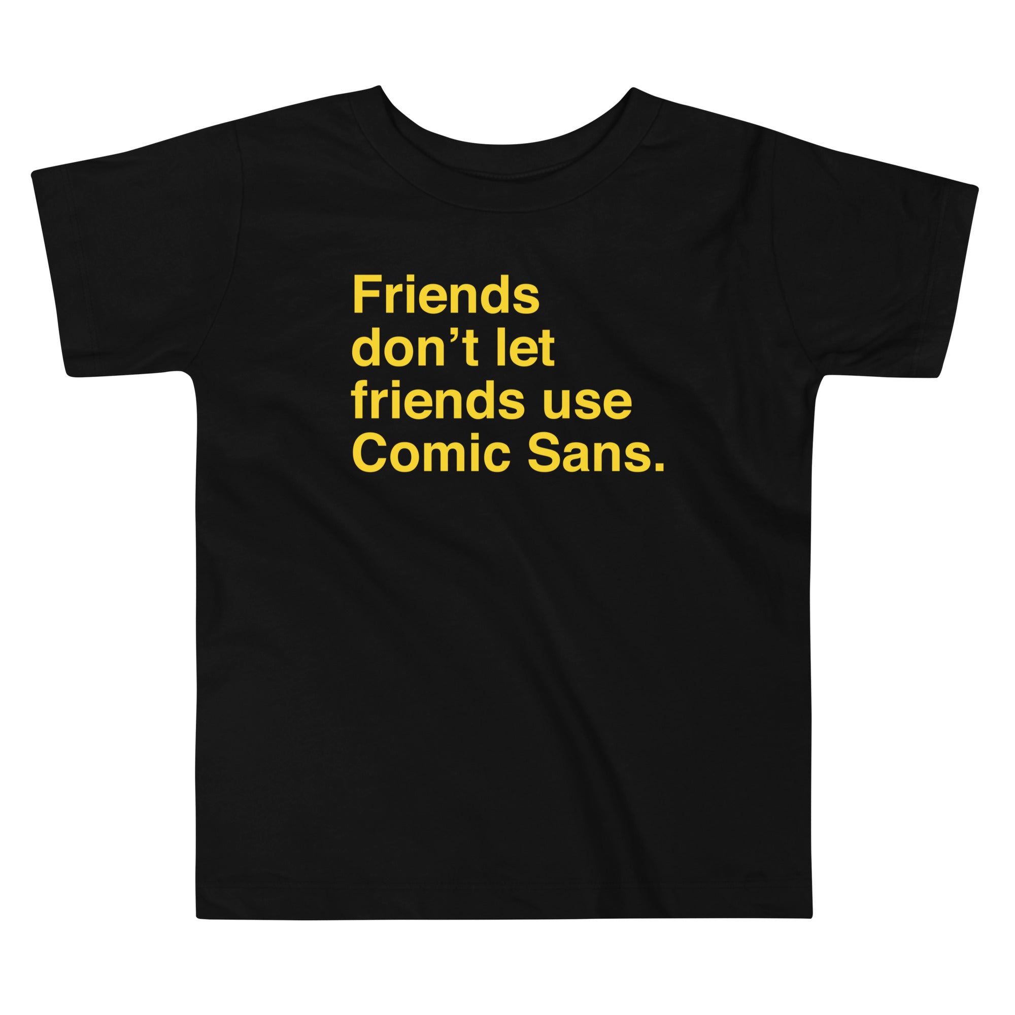 Friends Don't Let Friends Use Comic Sans Kid's Toddler Tee Hoodie, Sweatshirt | CoreVibeTees.com