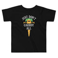Just Don't Carrot All Kid's Toddler Tee Hoodie, Sweatshirt | CoreVibeTees.com