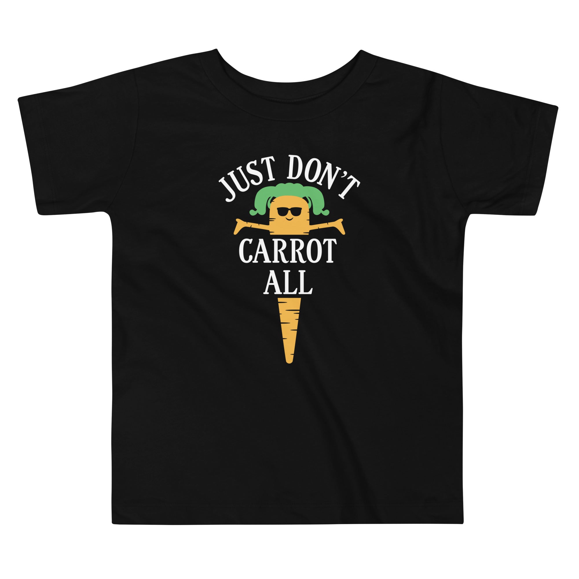 Just Don't Carrot All Kid's Toddler Tee Hoodie, Sweatshirt | CoreVibeTees.com